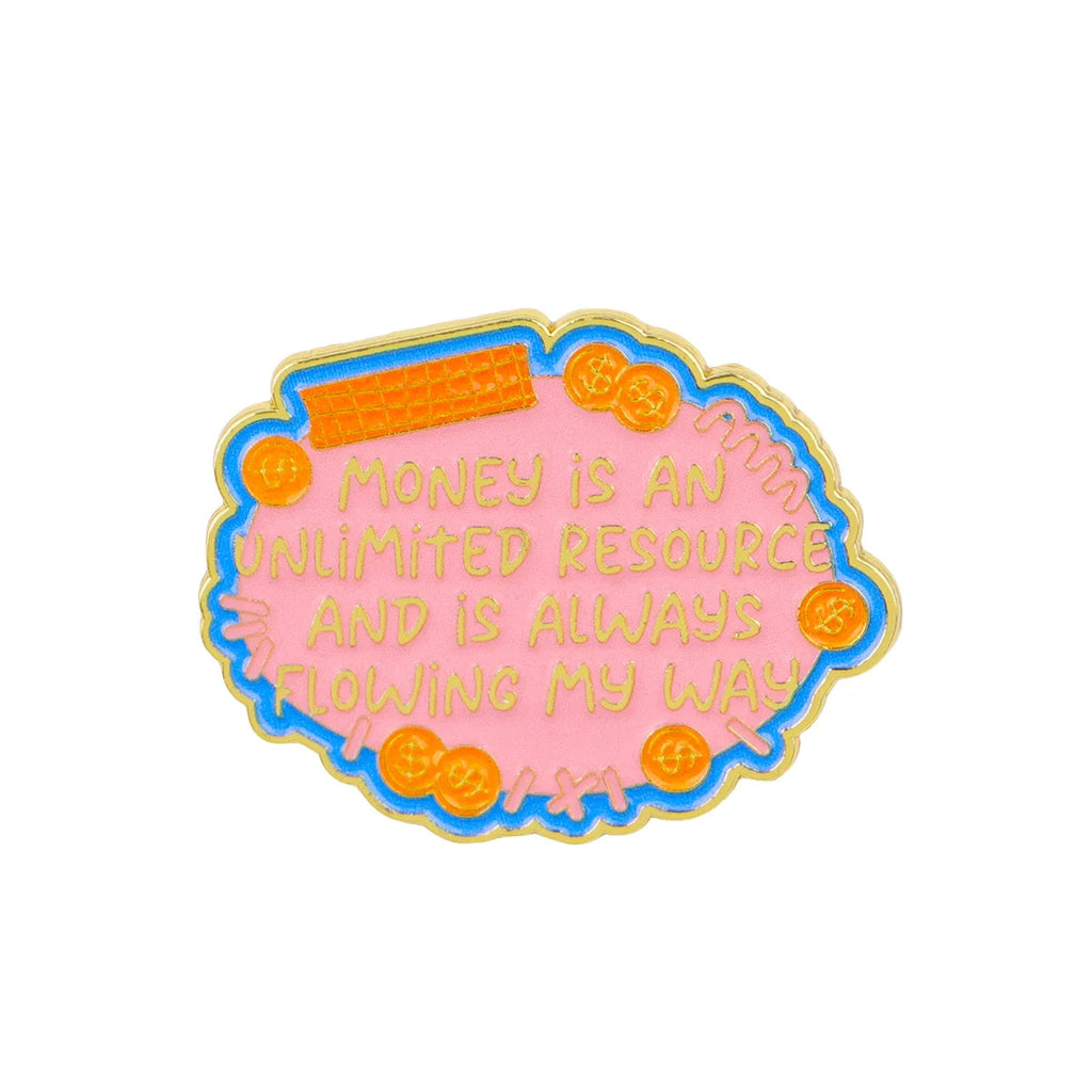 Money Is an Unlimited Resource Affirmation Pin