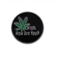 “High, How Are You?” Cannabis Leaf Pin