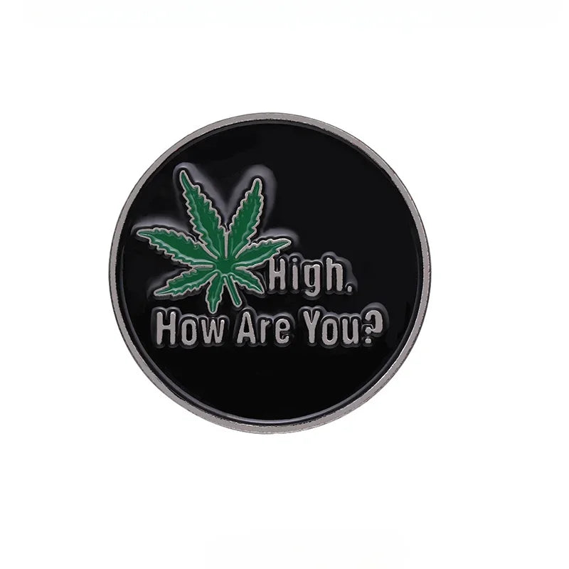 “High, How Are You?” Cannabis Leaf Pin