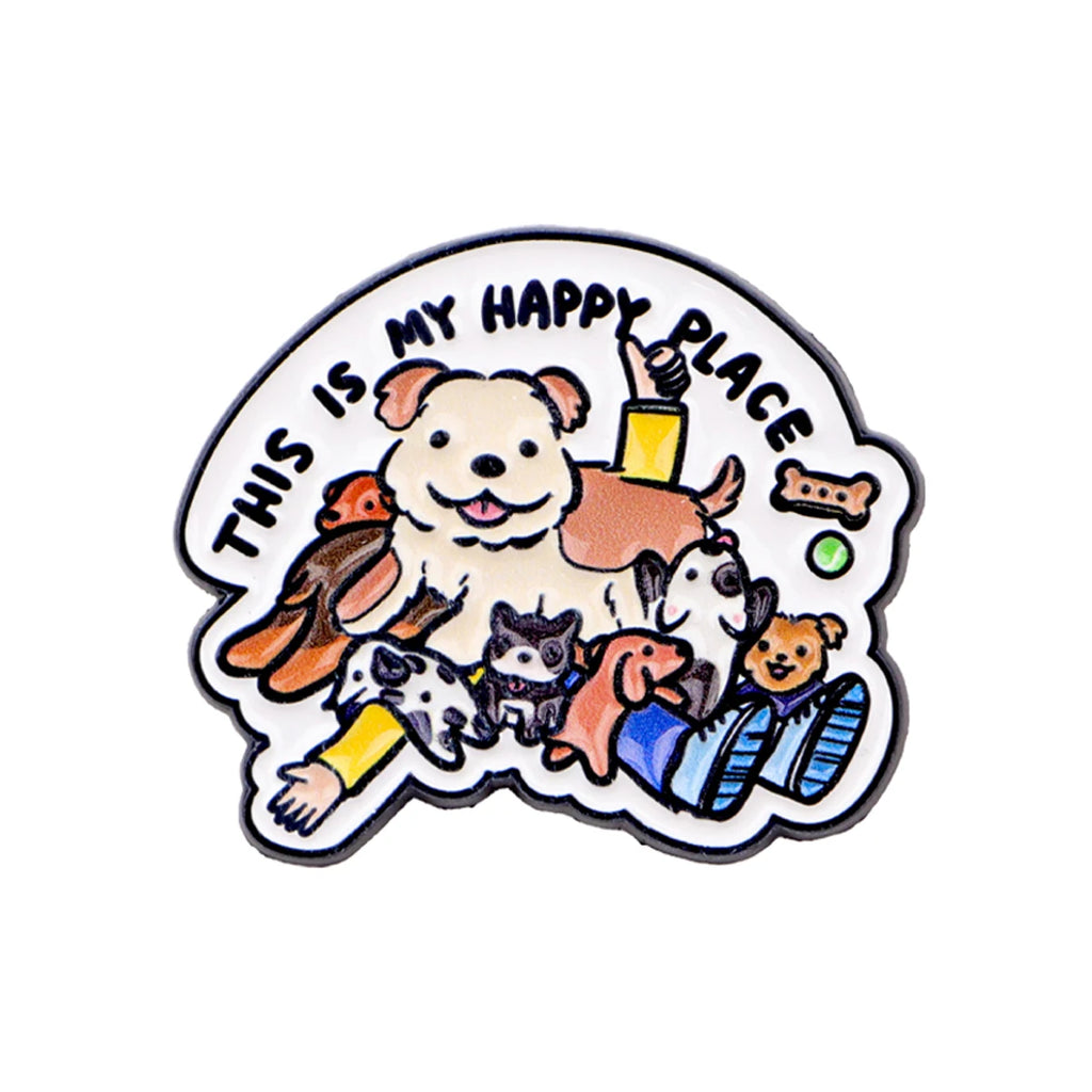 "THIS IS MY HAPPY PLACE " Dog Pin