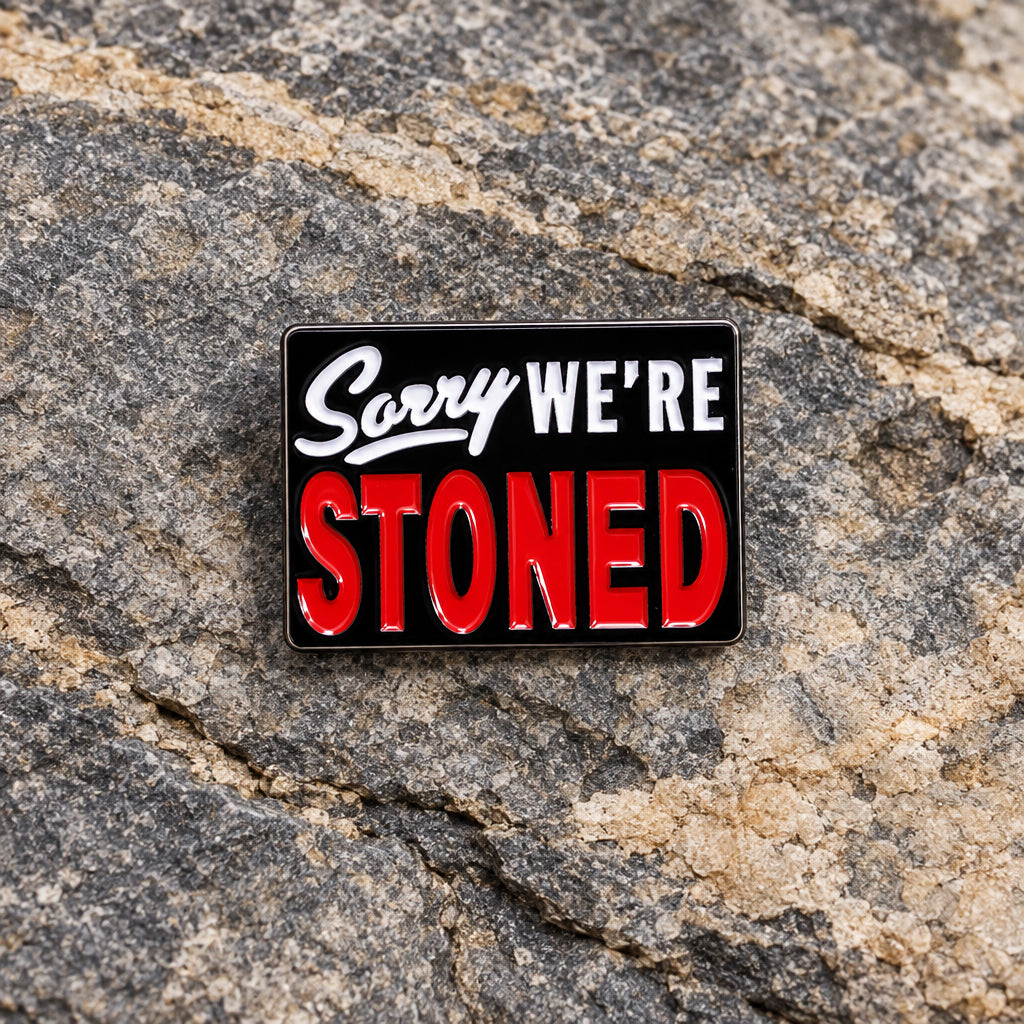 “We’re Stoned” Pin
