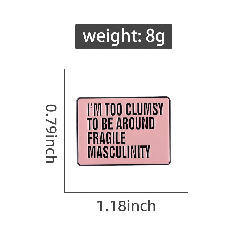 Fragile Masculinity Quote Pin