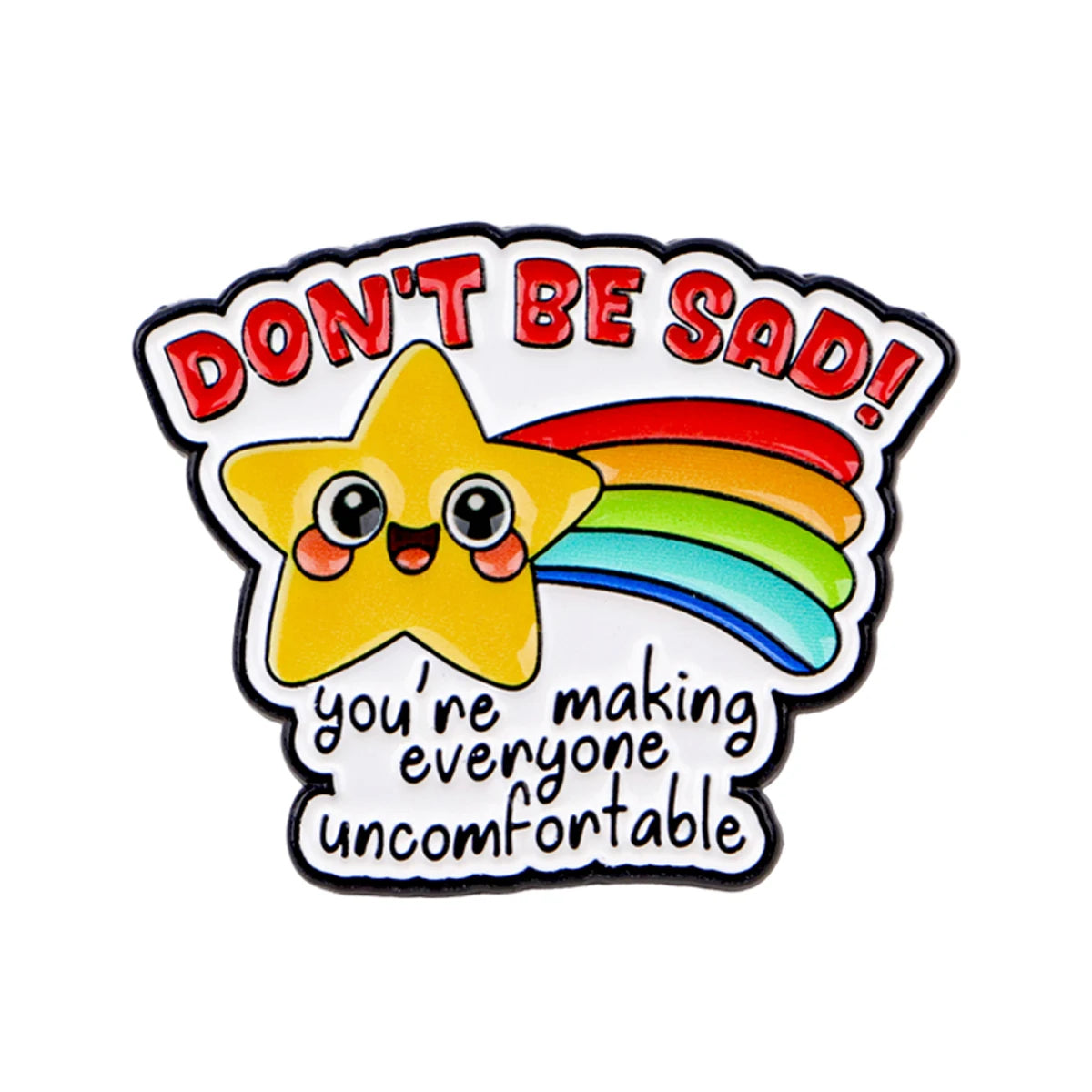 Don't Be Sad Rainbow Star Pin