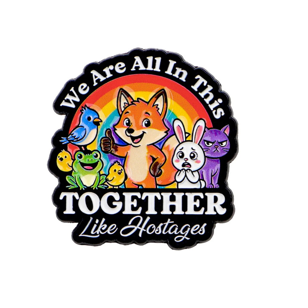 Together Like Hostages Animal Pin