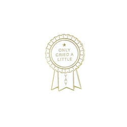 “Yay, Only Cried a Little” Medal Pin