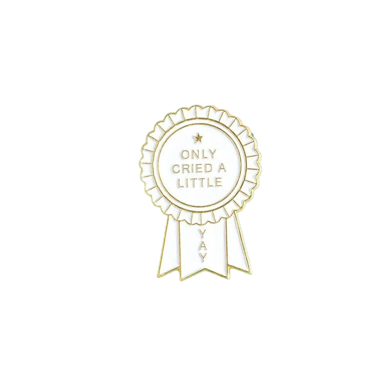 “Yay, Only Cried a Little” Medal Pin