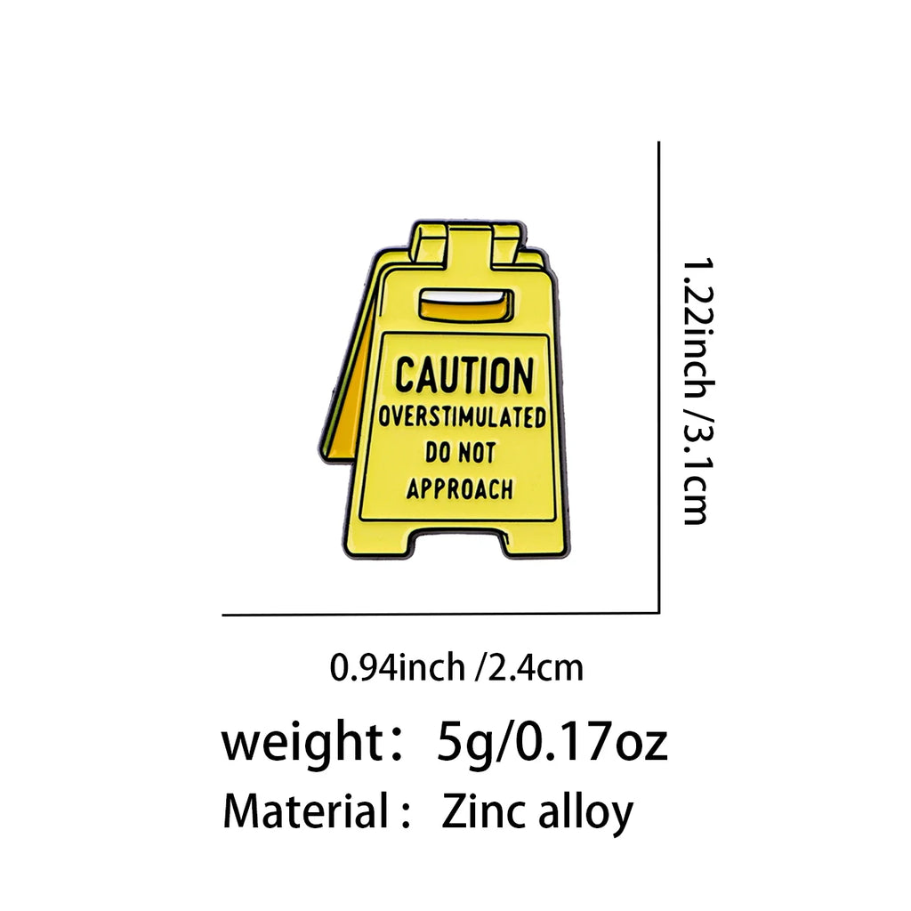 Caution Overstimulated Do Not Approach Pin - size and dimensions