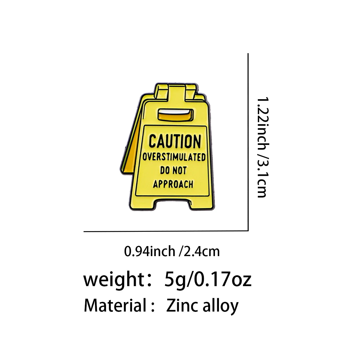 Caution Overstimulated Do Not Approach Pin - size and dimensions