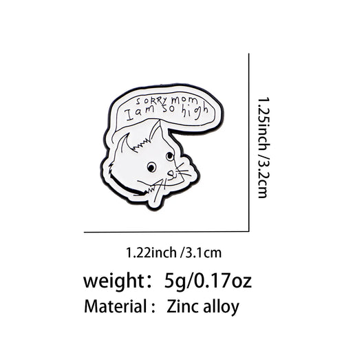 Sorry Mom I Am So High Cat Pin - size and dimensions