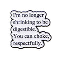 I'm No Longer Shrinking Quote Pin