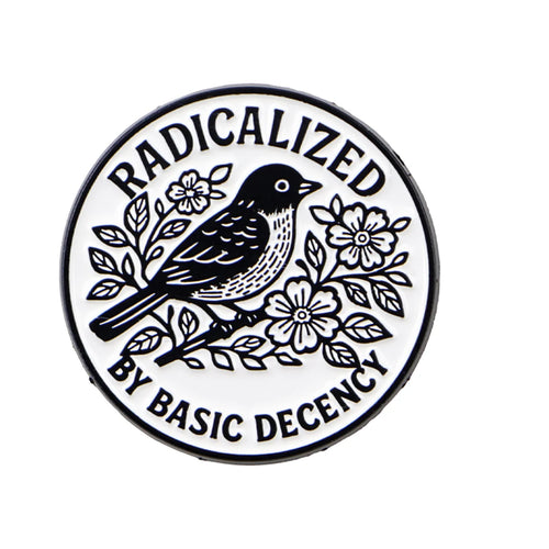 Radicalized by Basic Decency Bird Pin