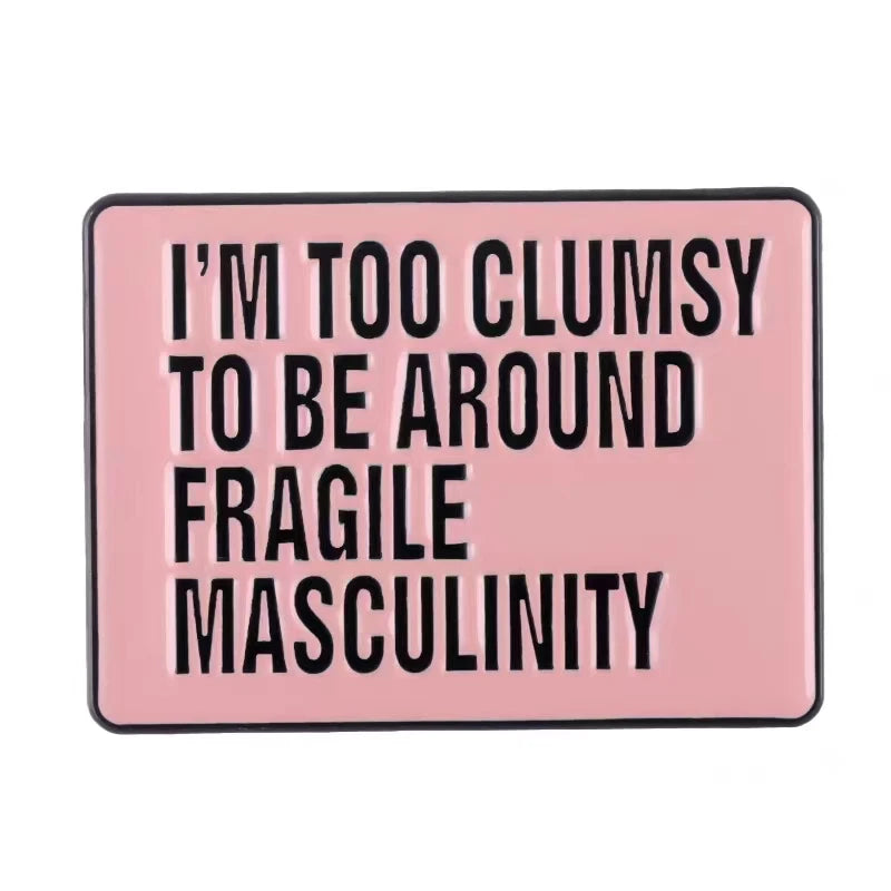 Fragile Masculinity Quote Pin