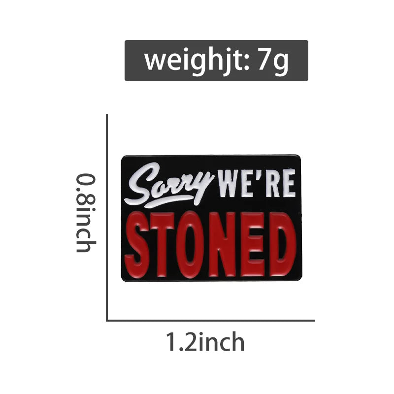 “We’re Stoned” Pin