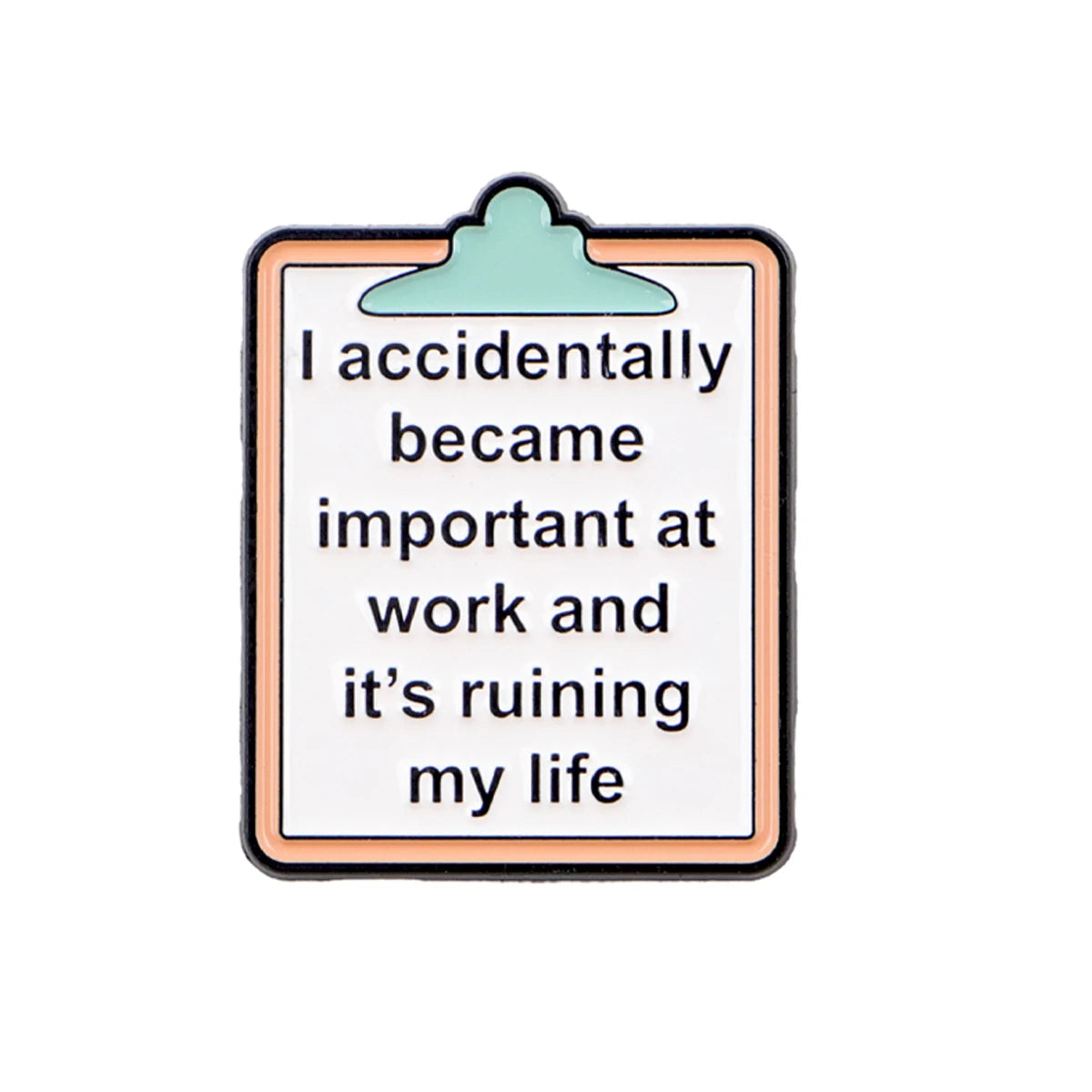 Accidentally Important at Work Pin