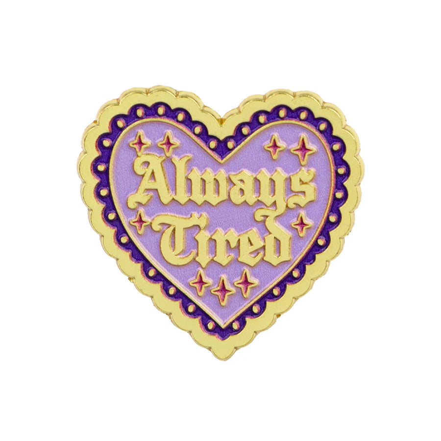 Always Tired Purple Heart Pin