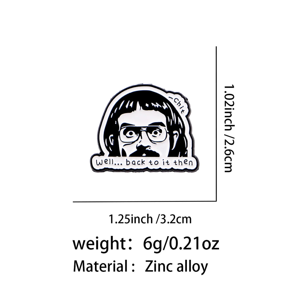 Well Back to It Then Portrait Pin - size and dimensions