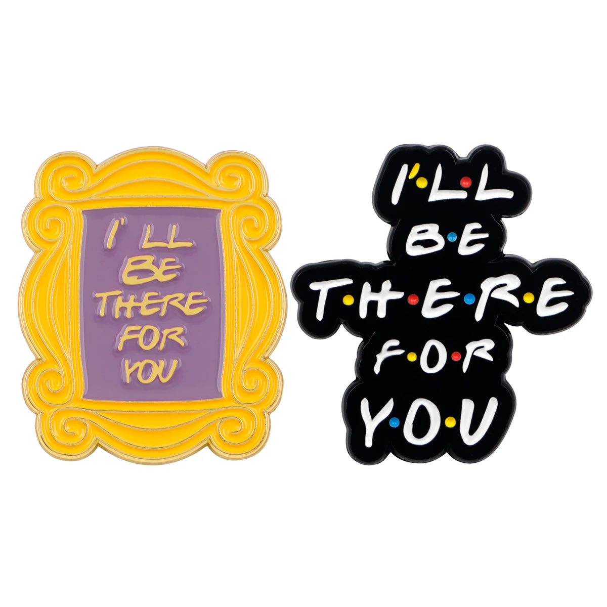 Friends-Inspired “I’ll Be There for You” Pins