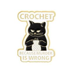 “Crochet Because Murder Is Wrong” Black Cat Pin