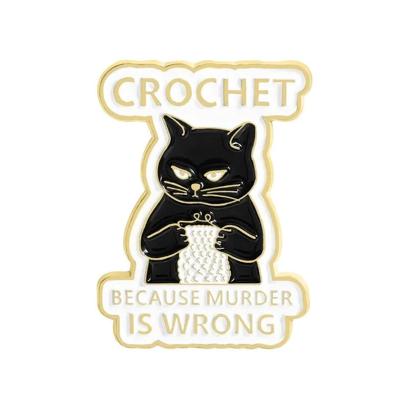“Crochet Because Murder Is Wrong” Black Cat Pin