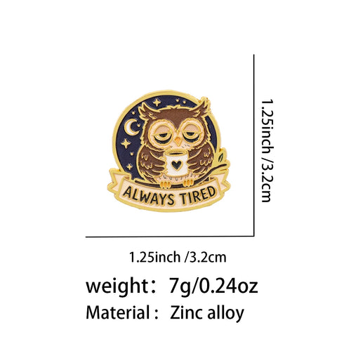 Always Tired Coffee Owl Pin