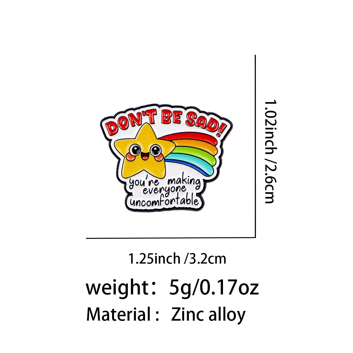 Don't Be Sad Rainbow Star Pin - size and dimensions