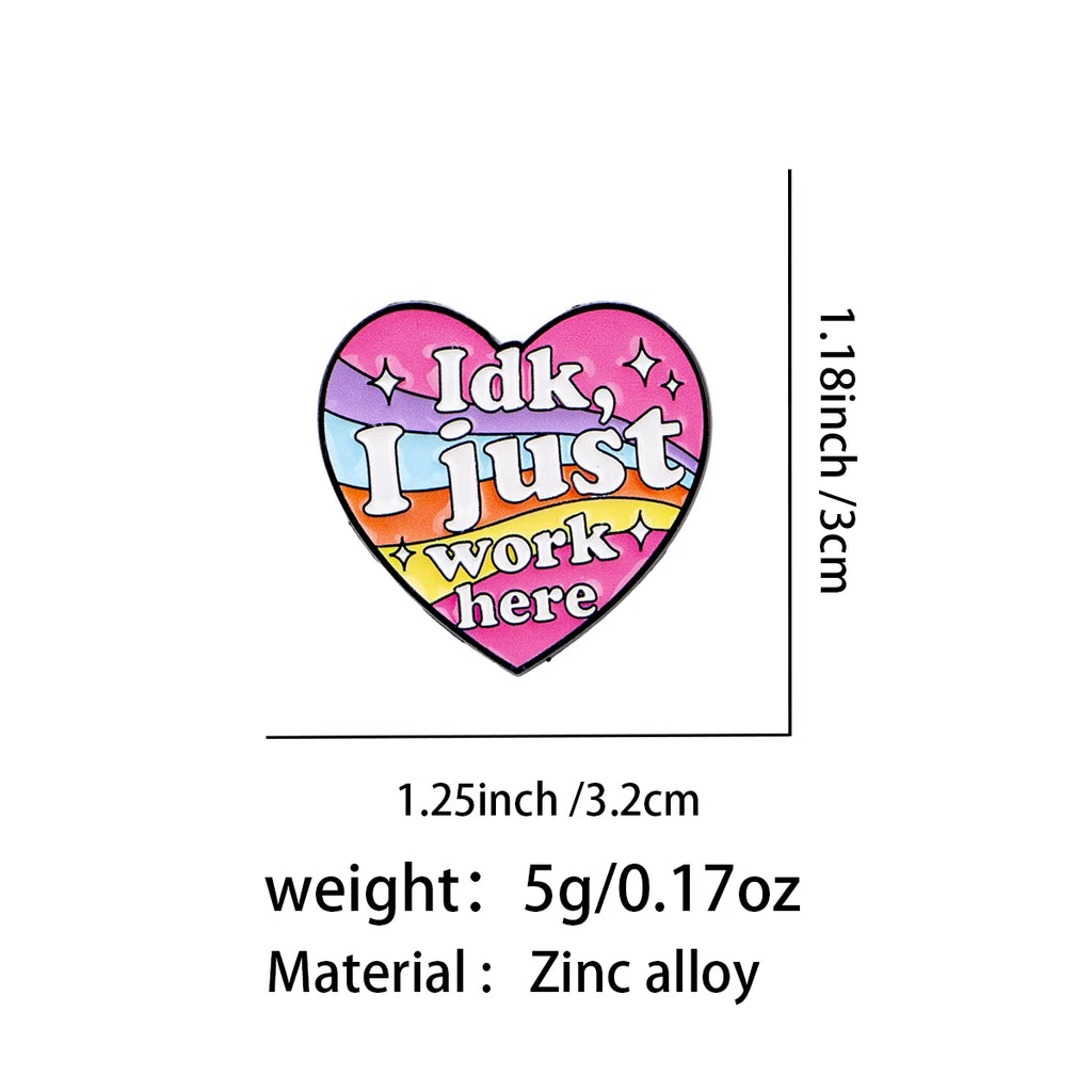 Idk I Just Work Here Heart Pin - size and dimensions