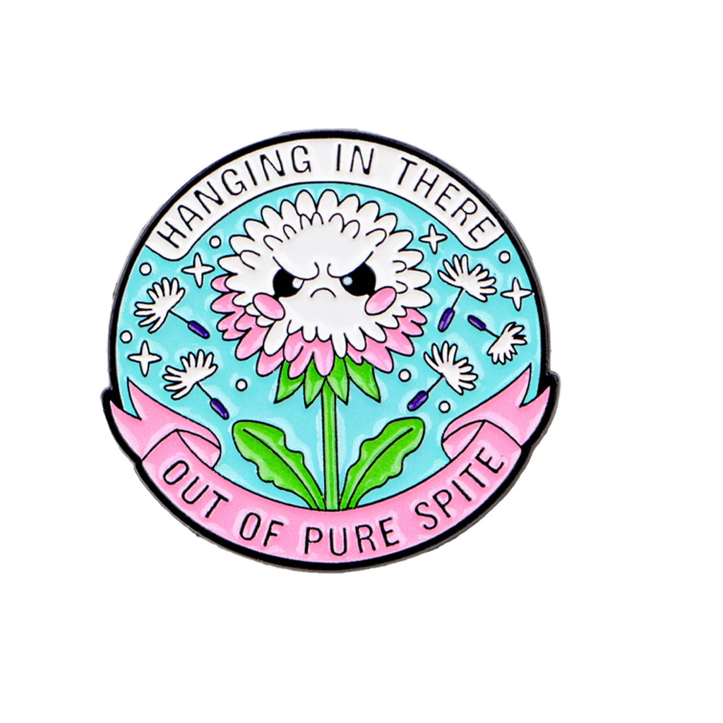 Hanging in There Out of Pure Spite Daisy Pin