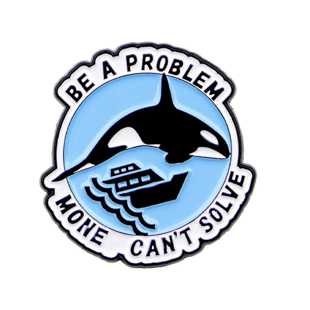 Be a Problem Money Can't Solve Orca Pin