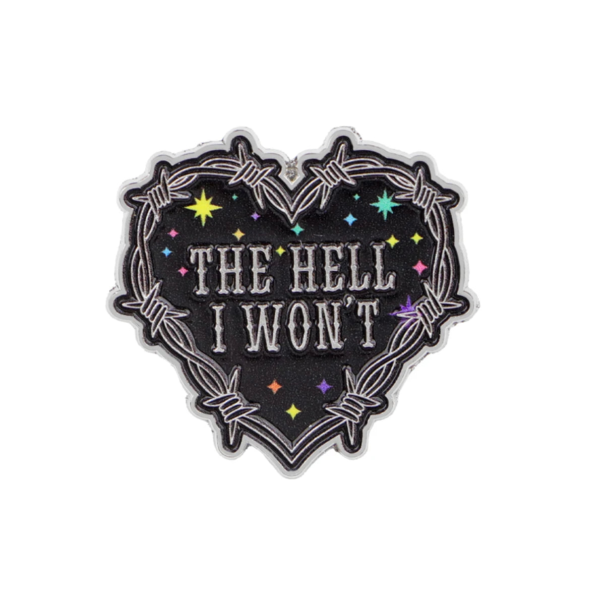 The Hell I Won't Heart Pin