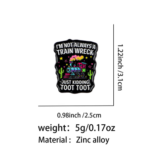 I'm Not Always a Train Wreck Toot Toot Pin - size and dimensions