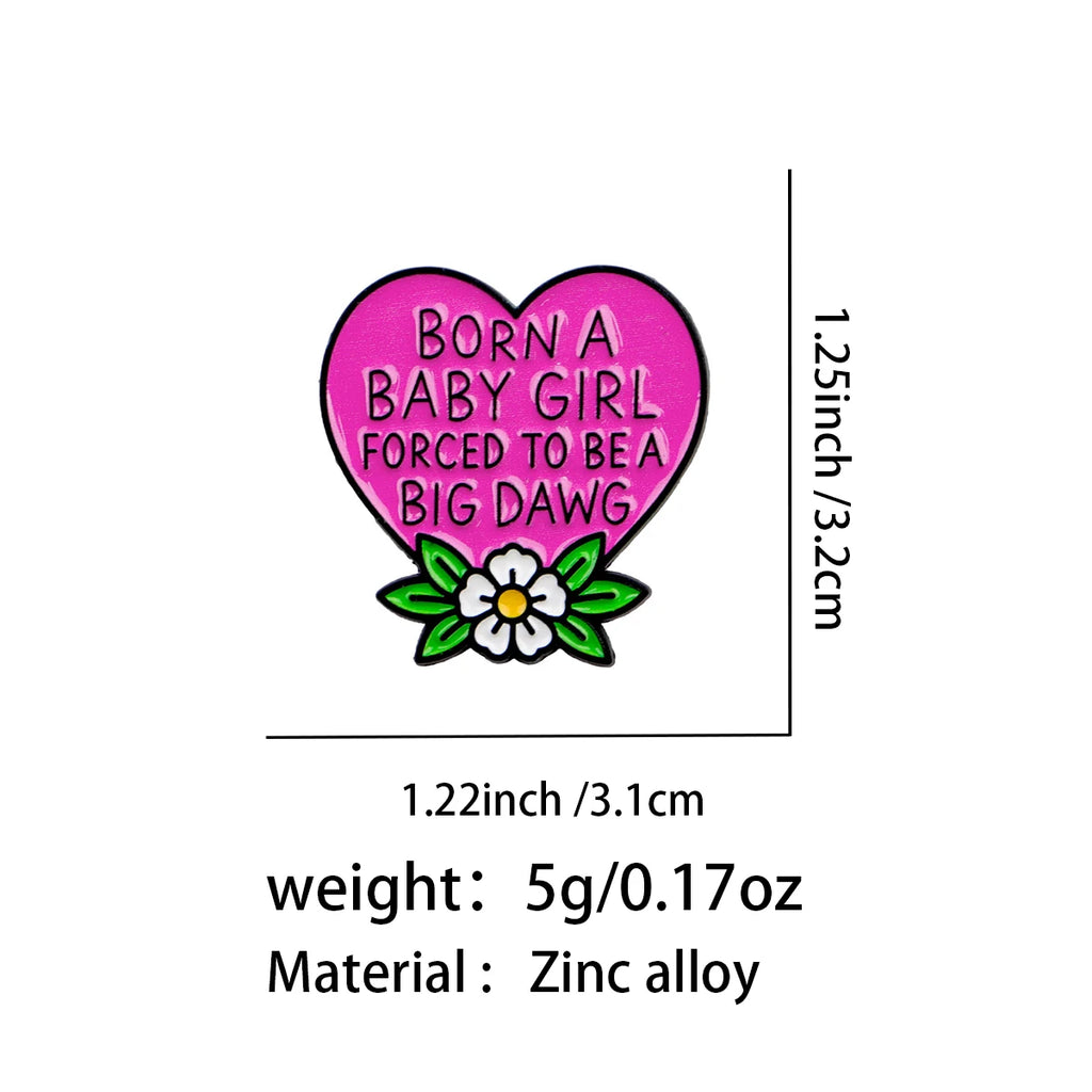 Born a Baby Girl Forced to Be a Big Dawg Pin