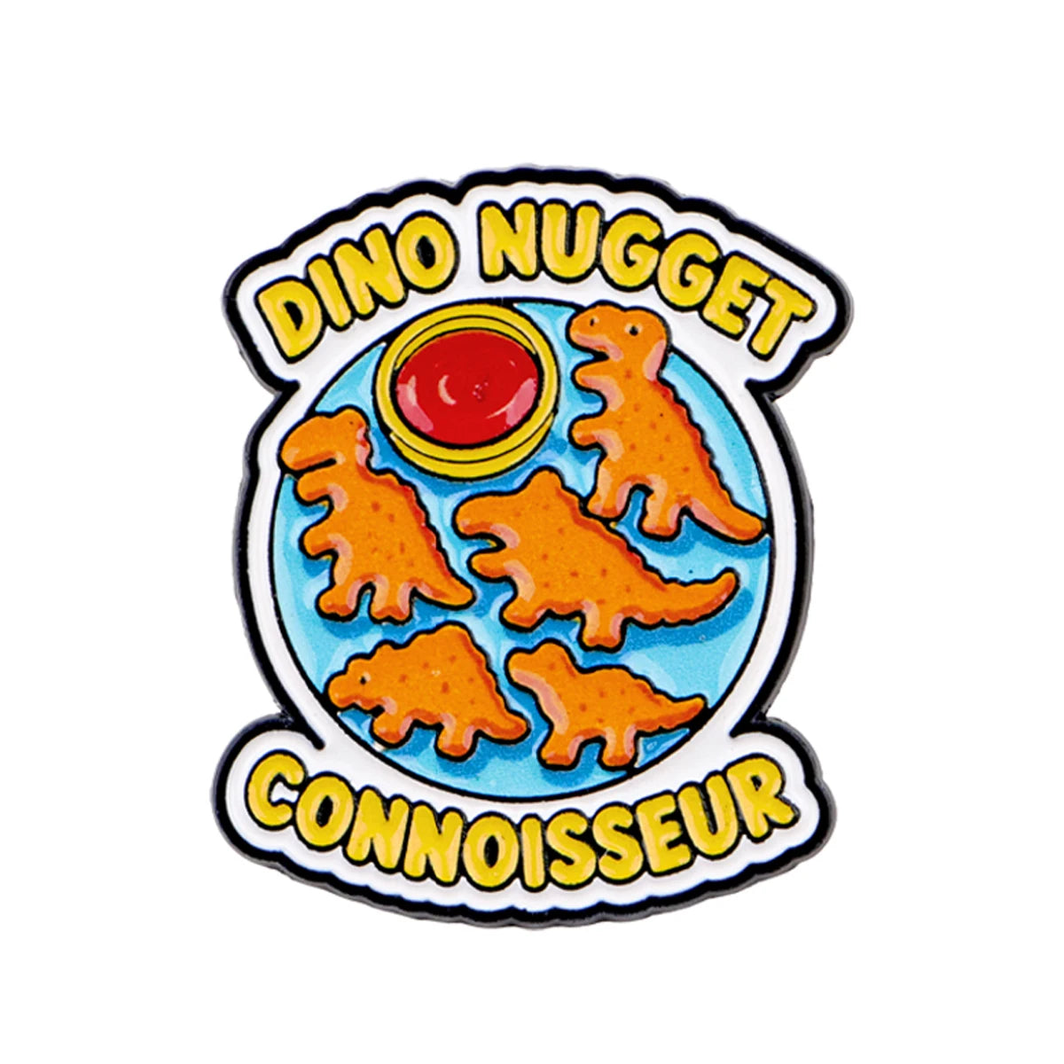 Dino Nugget Connoisseur Pin