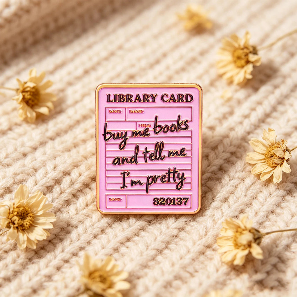 Buy me books and tell me I'm pretty Enamel Pin Library Card Brooch Lapel Pins Badge on Backpack Fashion Jewelry Friends Gifts