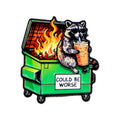 Could Be Worse Dumpster Fire Raccoon Pin
