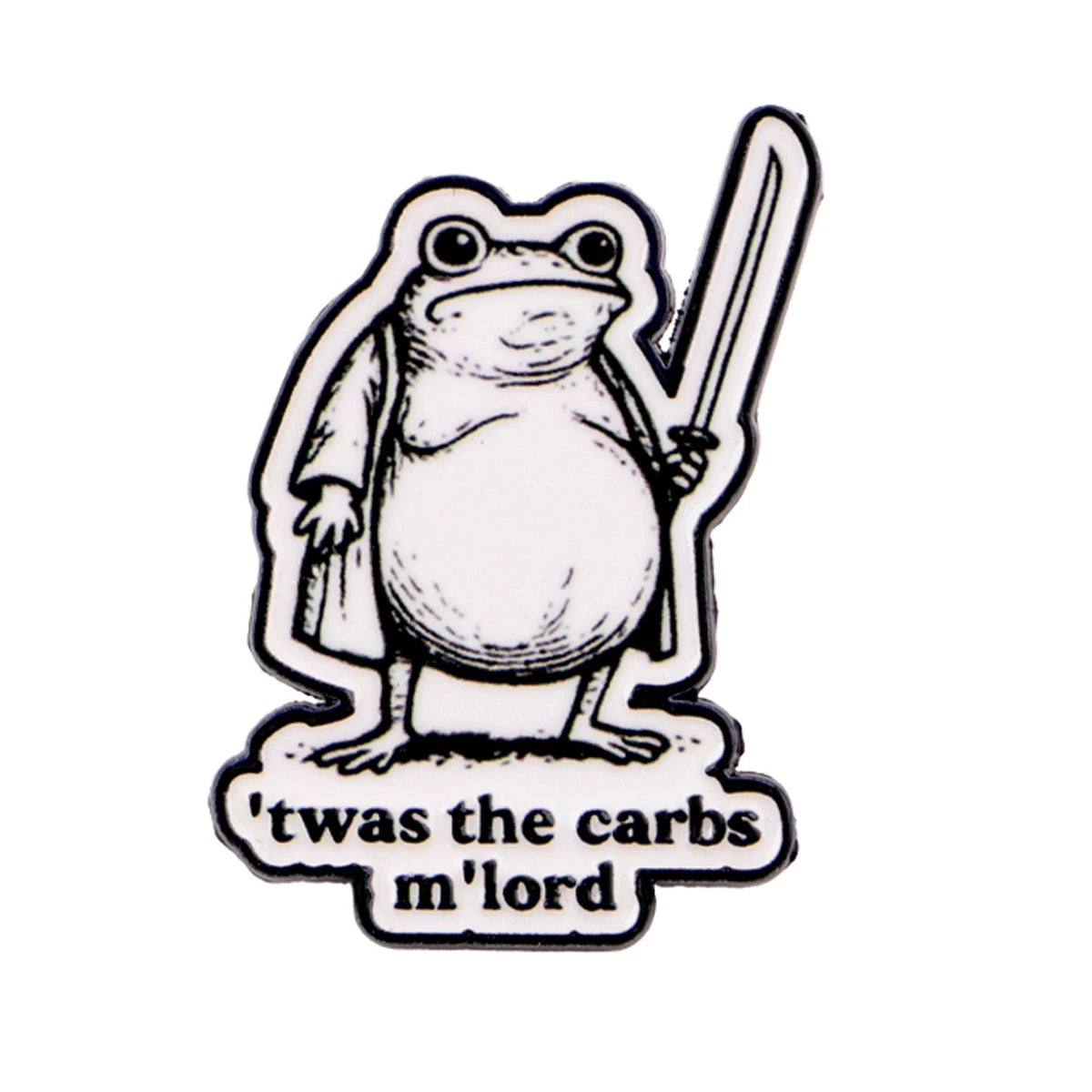 Twas the Carbs M'lord Funny Medieval Frog Pin