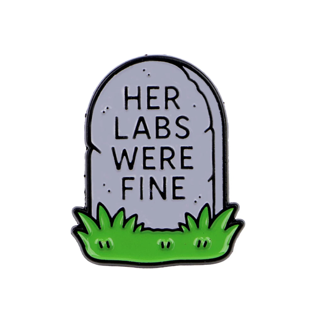 Her Labs Were Fine Tombstone Pin