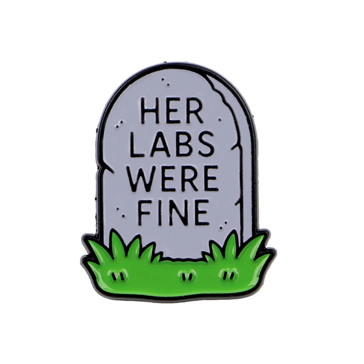 Her Labs Were Fine Tombstone Pin