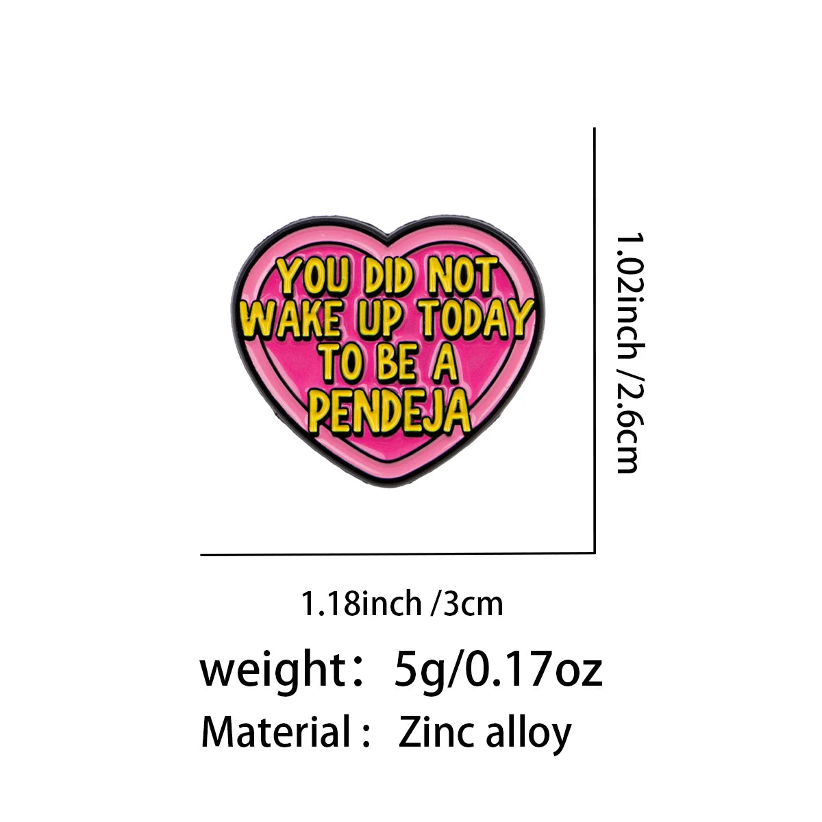 You Did Not Wake Up Today To Be A Pendeja Pin