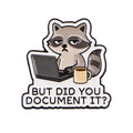 BUT DID YOU DOCUMENT IT? Raccoon Pin
