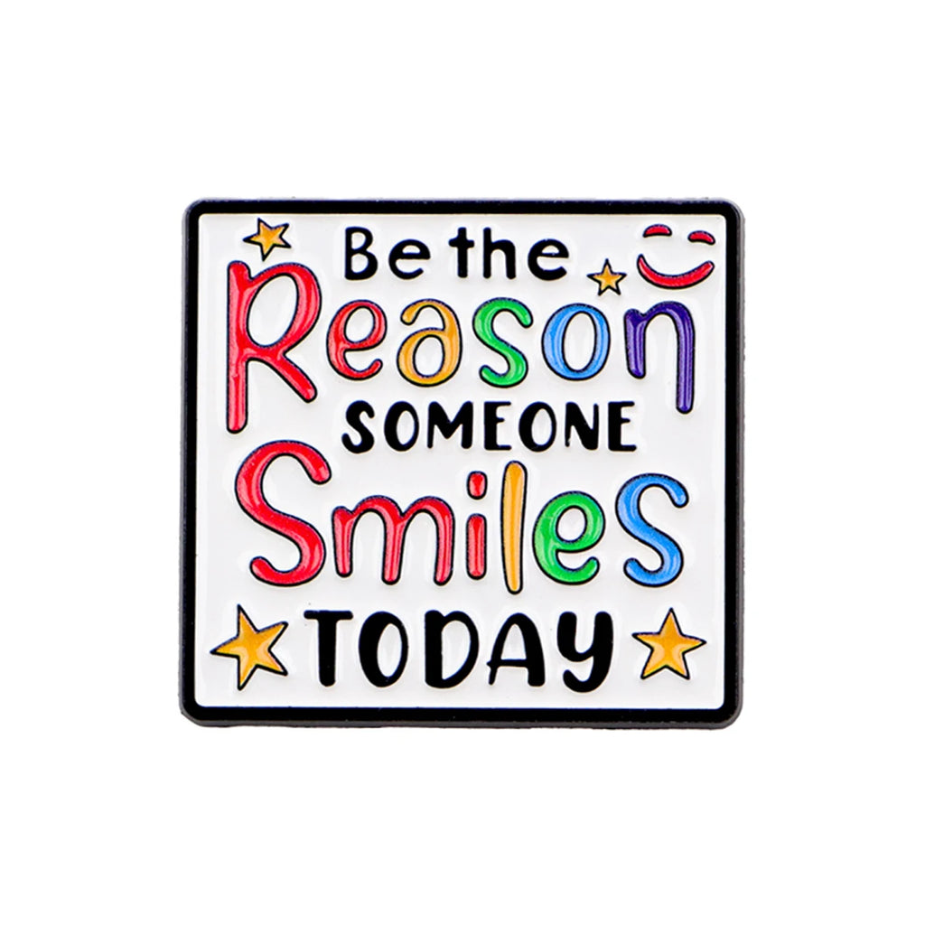 Be the Reason Someone Smiles Today Pin