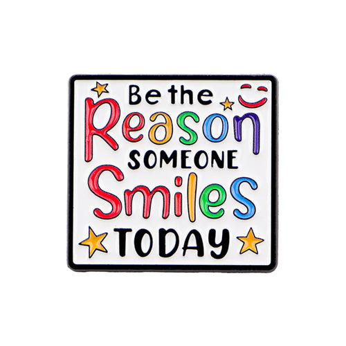 Be the Reason Someone Smiles Today Pin