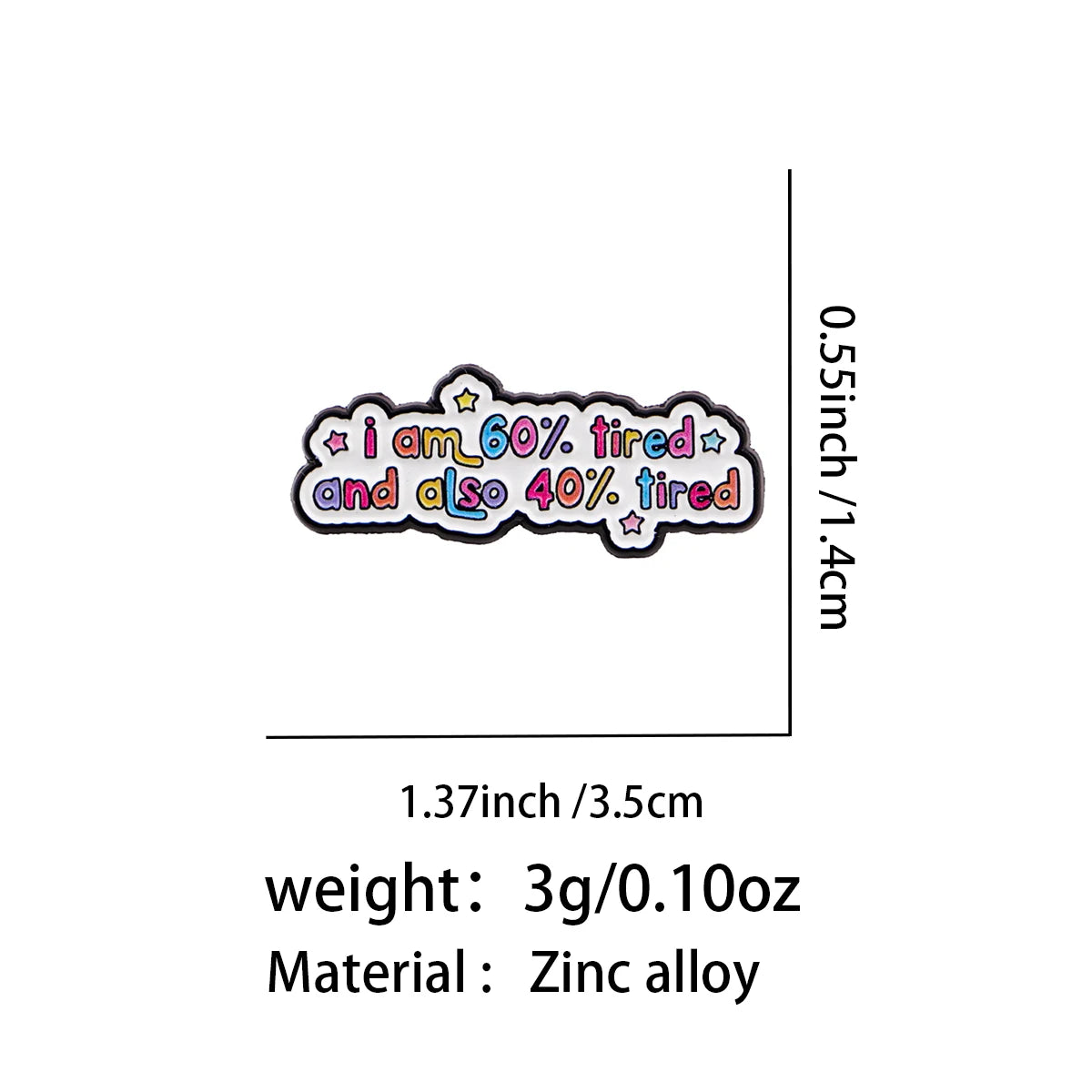"i am 60% tired and also 40% tired" Pin