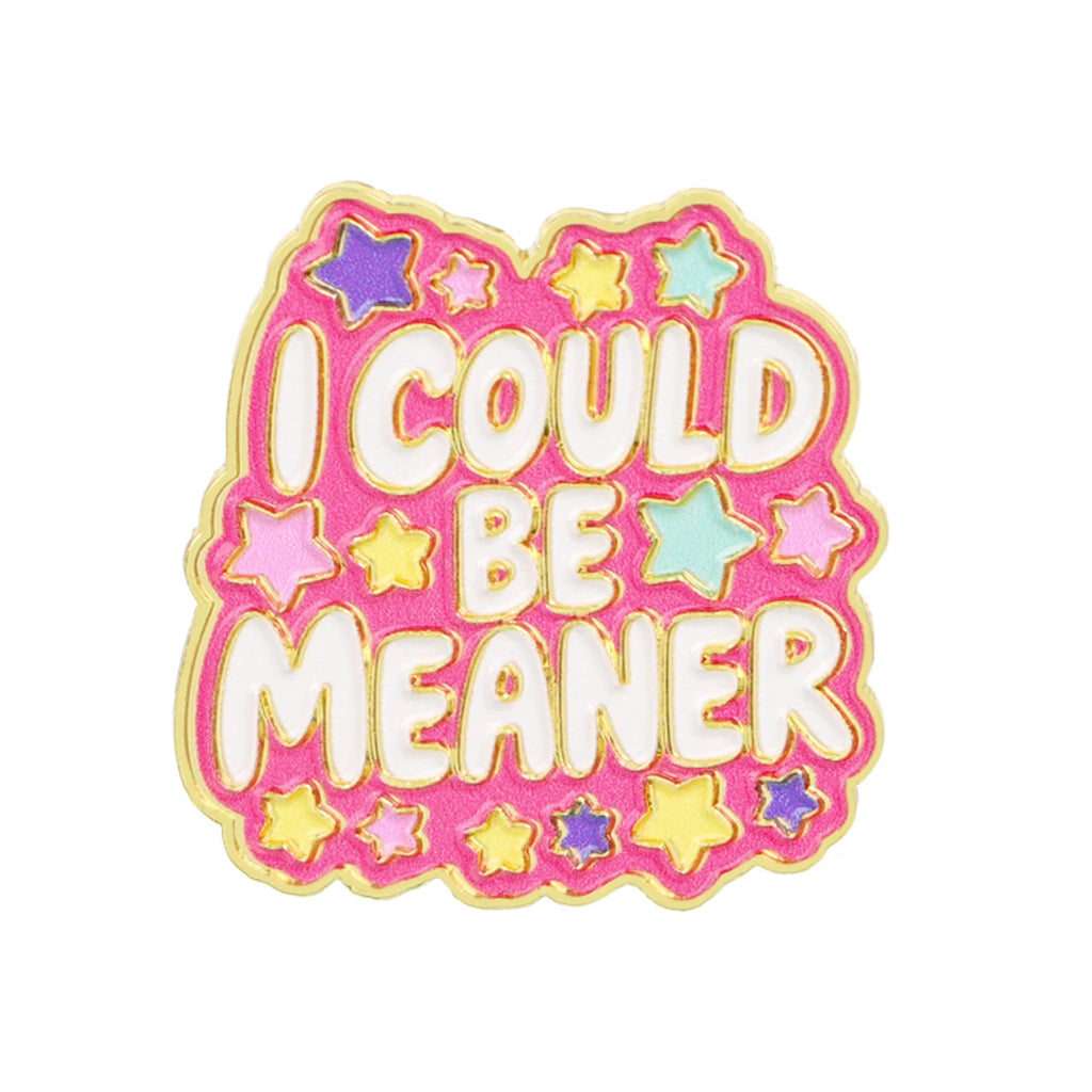 I Could Be Meaner Pastel Pin