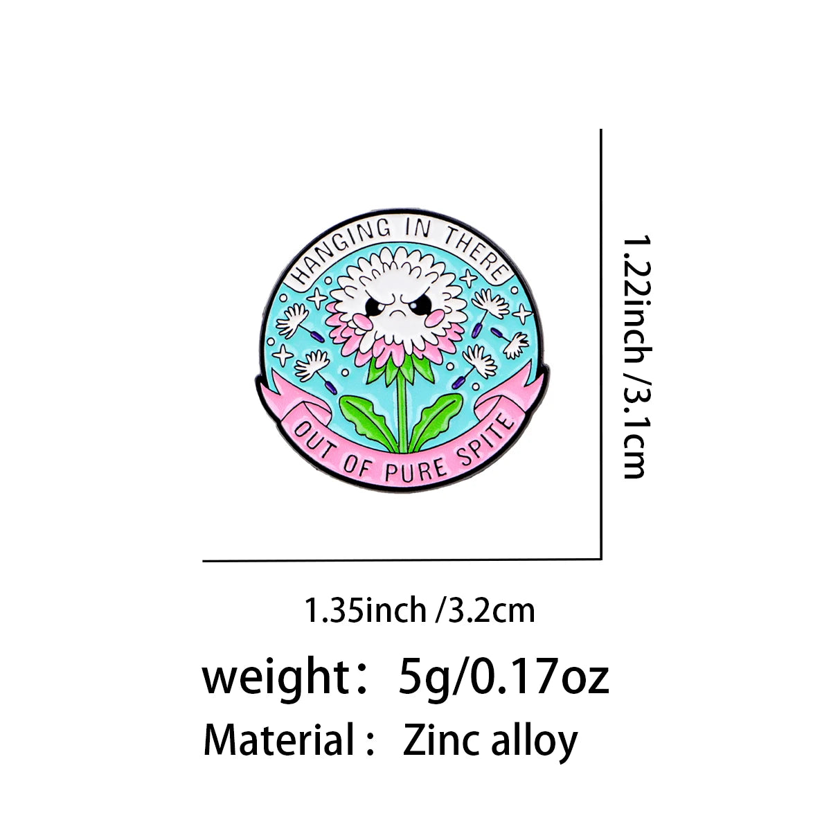 Hanging in There Out of Pure Spite Daisy Pin - size and dimensions