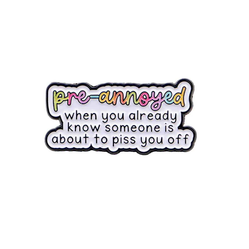 Pre-Annoyed Pin