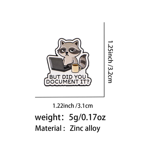 BUT DID YOU DOCUMENT IT? Raccoon Pin