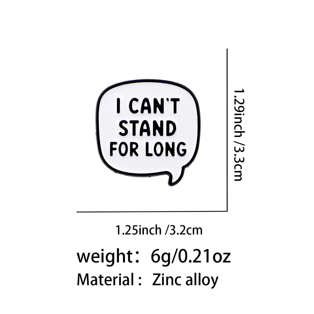 I Can't Stand for Long Quote Pin