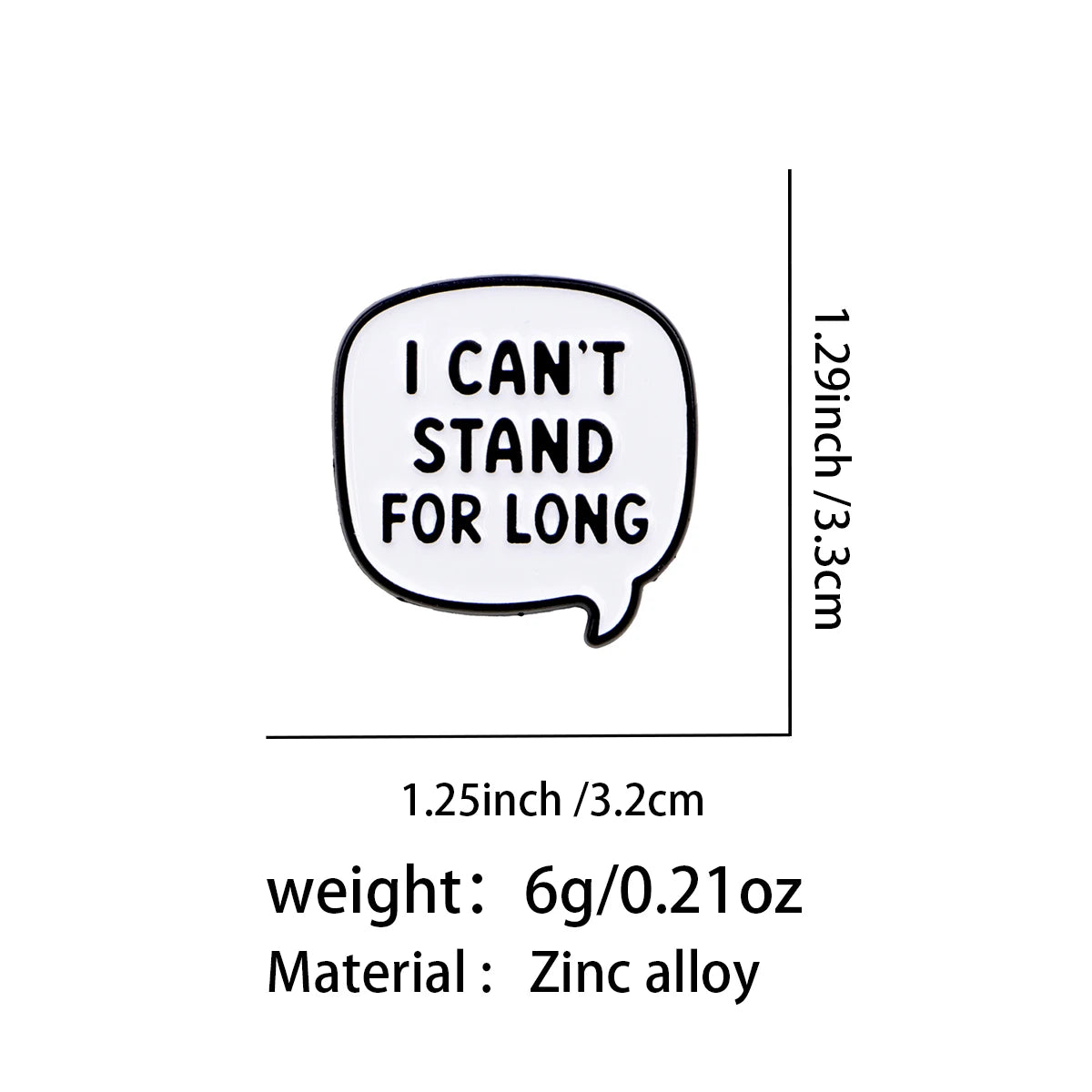 I Can't Stand for Long Quote Pin