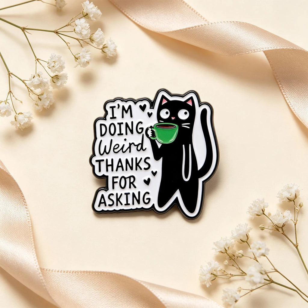 Black Cat Enamel Pin Cute I'M DOING WEIRD THANKS FOR ASKING Brooch Lapel Pins Badge on Backpack Fashion Jewelry Friends Gifts