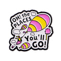"OH! the PLACES You'll GO! " Pin